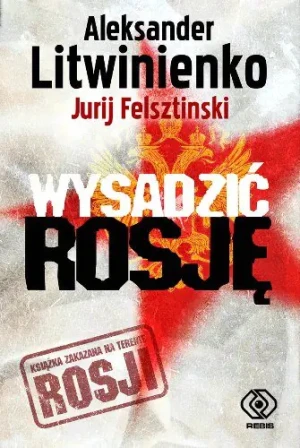 Wysadzić Rosję - Aleksander Litwinienko - książka