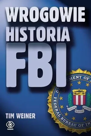 Wrogowie. Historia FBI - Tim Weiner - książka
