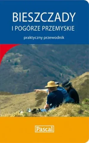 Bieszczady i Podgórze Przemyskie. Praktyczny przewodnik - Marcin Szyma, Marek Motak - książka