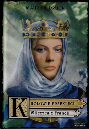 Królowie przeklęci. Tom 5. Wilczyca z Francji - Maurice Druon - książka