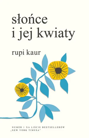 Słońce i jej kwiaty - Kaur Rupi - książka