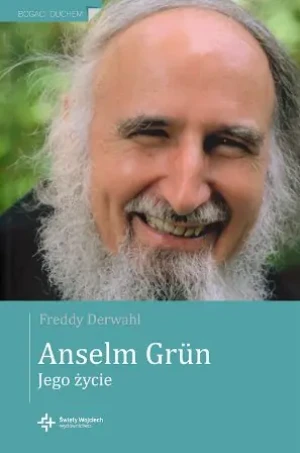Anselm Grun Jego życie - Derwahl Freddy - książka