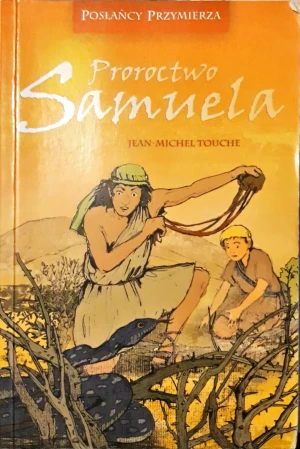 Posłańcy przymierza. Proroctwo Samuela - Jean-Michel Touche - książka