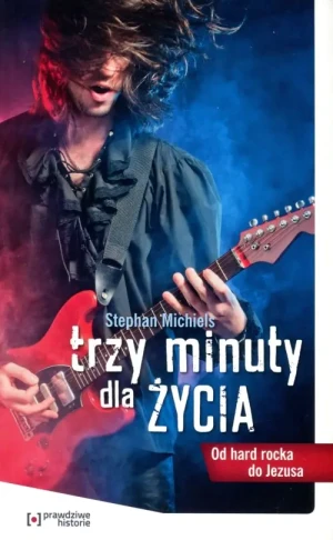 Trzy minuty dla życia. Od hard rocka do Jezusa - Stephan Michiels - książka