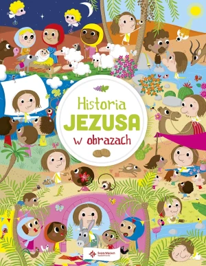 Historia Jezusa w obrazach - Laureen Bouyssou, ilustr. Charlotte Ameling - książka