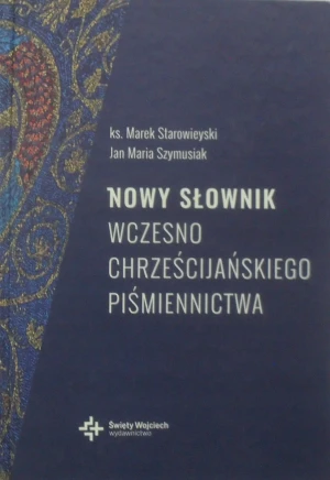Nowy słownik wczesnochrześcijańskiego piśmienn. - ks. prof. Marek Starowieyski - książka