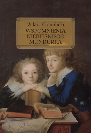 Wspomnienia niebieskiego mundurka - Gomulicki Wiktor - książka