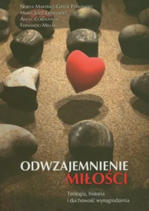 Odwzajemnienie miłości - Nurya Martinez-Gayol Fernandez , Maria Jesus Fern - książka