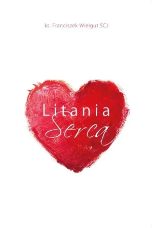 Litania Serca - Franciszek Wielgut SCJ - książka