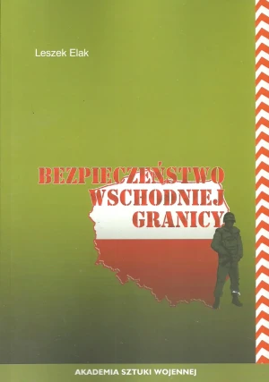 Bezpieczeństwo wschodniej granicy - Leszek Elak - książka