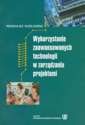Wykorzystanie zaawansowanych technologii w zarządzaniu projektami - Agnieszka Mielech - książka