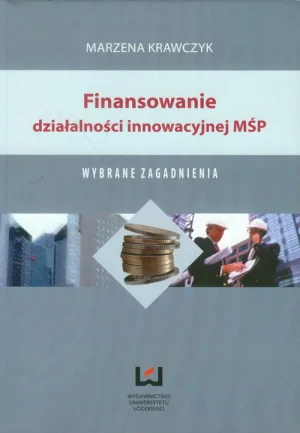 Finansowanie działalności innowacyjnej MŚP - Krawczyk Marzena - książka
