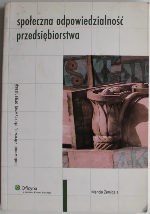 SPOŁECZNA ODPOWIEDZIALNOŚĆ PRZEDSIĘBIORSTWA - Żemigała Marcin - książka