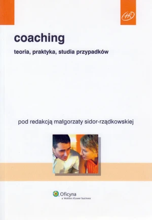 Coaching. Teoria, Praktyka, Studia Przypadków - praca zbiorowa - książka