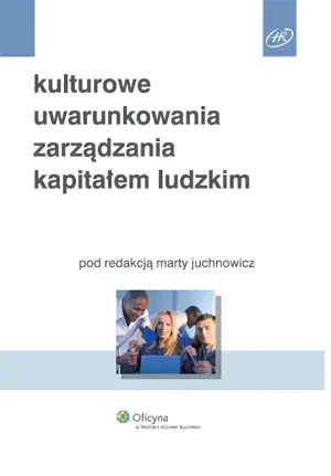 Kulturowe uwarunkowania zarządzania kapitałem ludzkim - Marta Juchnowicz - książka