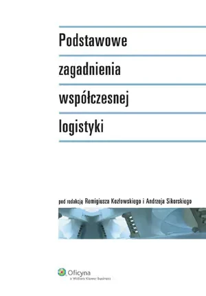 Podstawowe zagadnienia współczesnej logistyki - Kozłowski Remigiusz - książka