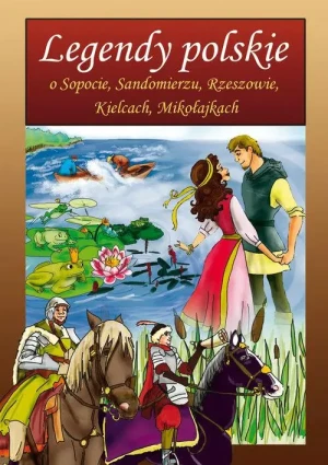 Legendy polskie o Sopocie, Sandomierzu, Rzeszowie, Kielcach, Mikołajkach - Korczyńska Małgorzata - książka