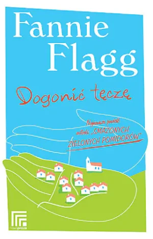 Dogonić tęczę - Fannie Flagg - książka