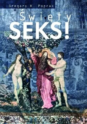 Święty seks! - Gregory K. Popcak - książka