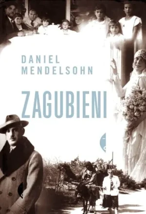 Zagubieni. W poszukiwaniu sześciorga spośród sześciu milionów - Daniel Mendelsohn - książka