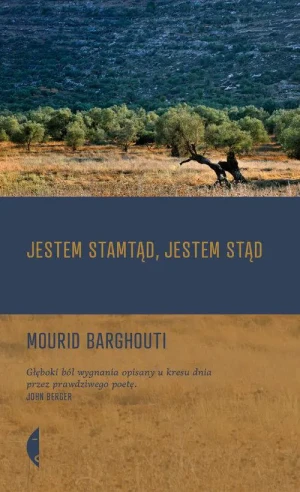 Jestem stamtąd, jestem stąd - Mourid Barghouti - książka