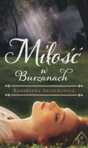 Miłość w Burzanach - Katarzyna Archimowicz - książka