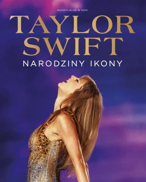 Taylor Swift. Narodziny Ikony - praca zbiorowa - książka