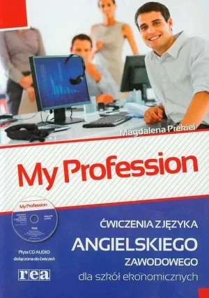 My Profession. Ćwiczenia z języka angielskiego zawodowego dla szkół ekonomicznych - Magdalena Prekiel - książka