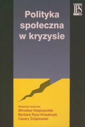 Polityka społeczna w kryzysie - Opracowanie zbiorowe - książka