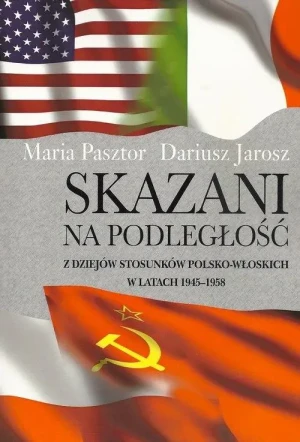 Skazani na podległość - Pasztor Maria,  Jarosz Dariusz - książka