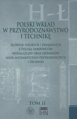 Polski wkład w przyrodoznawstwo i technikę. Tom 2 H-Ł -  - książka