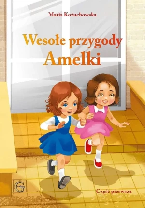 Wesołe przygody Amelki. Część 1 - Maria Kożuchowska - książka