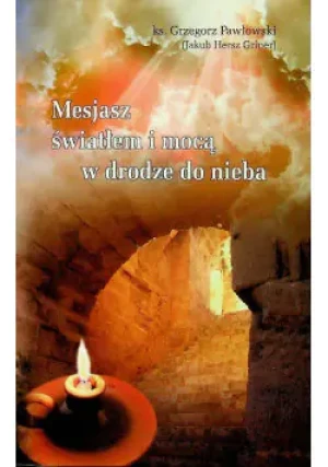 Mesjasz światłem i mocą w drodze - ks. Grzegorz Pawłowski - książka