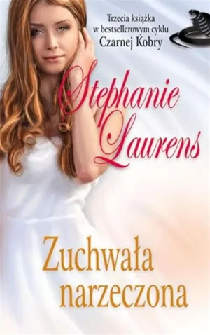 Zuchwała narzeczona. Czarna Kobra. Tom 3 - Stephanie Laurens - książka