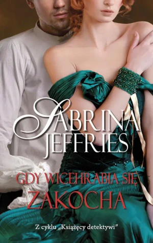 Gdy wicehrabia się zakocha. Książęcy detektywi. Tom 4 - Jeffries Sabrina - książka