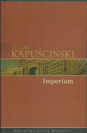 Imperium - Ryszard Kapuściński - książka