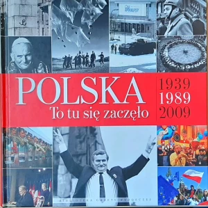 Polska to tu się zaczęło 1939-1989-2009 - Piotr Lipiński - książka