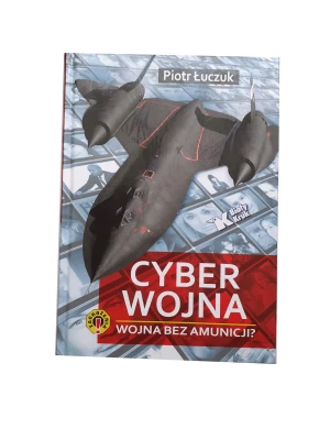 Cyberwojna. Wojna bez amunicji? - Piotr Łuczuk - książka