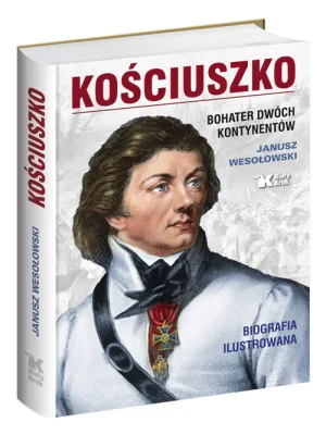 Kościuszko. Bohater dwóch kontynentów - Janusz Wesołowski - książka