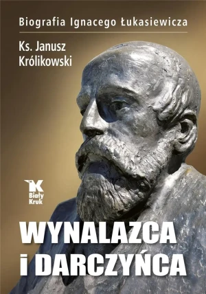 Wynalazca i darczyńca - ks. Janusz Królikowski - książka