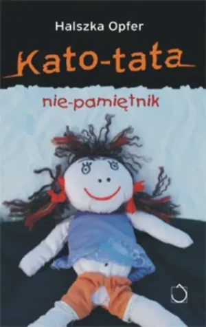 Kato-Tata. Nie-Pamiętnik - Halszka Opfer - książka