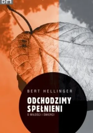 Odchodzimy spełnieni - Hellingert Bert - książka