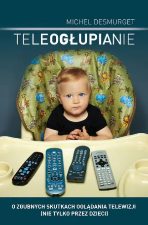 Teleogłupianie - Michel  Desmurget - książka