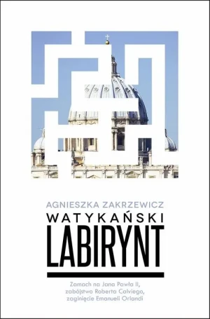 Watykański labirynt - Agnieszka Zakrzewicz - książka