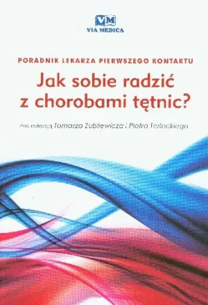 Jak sobie radzić z chorobami tętnic. Poradnik lekarza pierwszego kontaktu - Opracowanie zbiorowe - książka