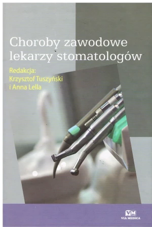 Choroby zawodowe lekarzy stomatologów - Anna Lella, Krzysztof Tuszyński - książka