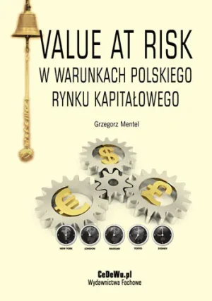 Value at Risk w warunkach polskiego rynku kapitałowego - Mentel Grzegorz - książka