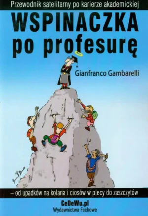 Wspinaczka po profesurę - od upadków na kolana.. - Gambarelli Gianfranco - książka