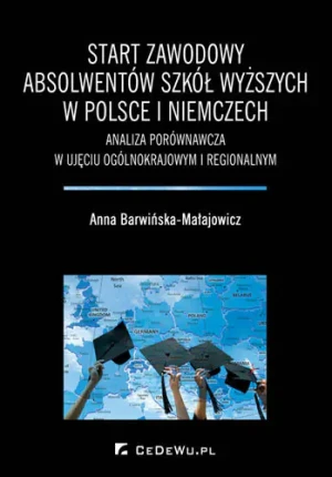 Start zawodowy absolwentów szkół wyższych w Polsce i Niemczech - Barwińska-Małajowicz Anna - książka