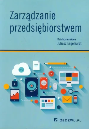 Zarządzanie przedsiębiorstwem - Juliusz Engelhardt (red.) - książka